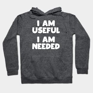 I am Useful. I am Needed. | Life | Quotes | Purple Hoodie